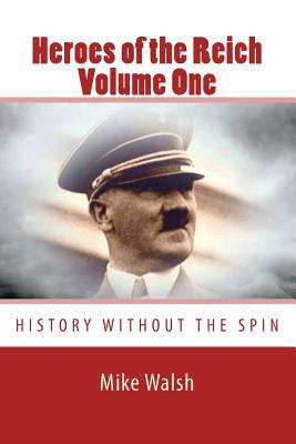 Heroes of the Reich Volume One: To mark 70-years since the Second World War's end, Heroes of the Reich avoids victors propaganda. Heroes is a refreshing, often inspiring, selection of over 30 stories of ordinary Germans propelled to greatness by their lo