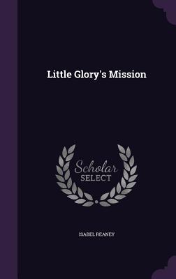 Little Glory's Mission