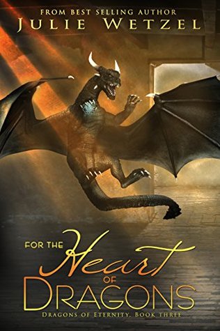 For the Heart of Dragons (Dragons of Eternity Book 3)