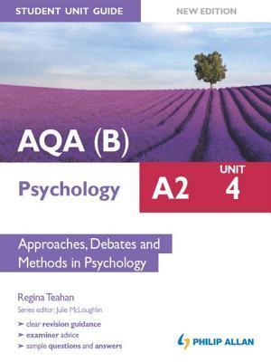 Aqa(b) A2 Psychology Student Unit Guide New Edition: Unit 4 Approaches, Debates and Methods in Psychology