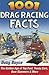 1001 Drag Racing Facts