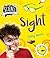 Sight (Science in Action: The Senses)