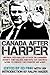 Canada after Harper: His ideology-fuelled attack on Canadian society and values, and how we can now work to create the country we want