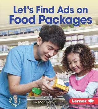 Let's Find Ads on Food Packages (First Step Nonfiction: Learn about Advertising)