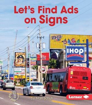 Let's Find Ads on Signs (First Step Nonfiction: Learn about Advertising)