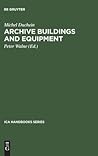 archive-buildings-and-equipment-ica-handbooks-series-6