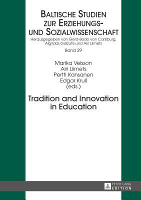 Tradition and Innovation in Education (Baltische Studien zur Erziehungs- und Sozialwissenschaft)