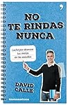 No te rindas nunc...
