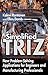 Simplified TRIZ: New Problem-Solving Applications for Engineers & Manufacturing Professionals: New Problem Solving Applications for Engineers and Manufacturing Professionals