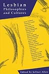 Lesbian Philosophies and Cultures by Jeffner Allen