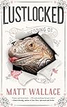 Lustlocked by Matt Wallace