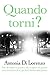 Quando torni?: Vite di italiani a Londra che scelgono di portare una casa dentro di sé, per farvi ritorno ogni giorno. (Italian Edition)