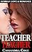 Teacher Teacher by Cassandra Cole