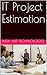 IT Project Estimation (IT P...