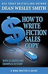 How to Write Fiction Sales Copy by Dean Wesley Smith