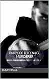Diary of a Teenage Murderer