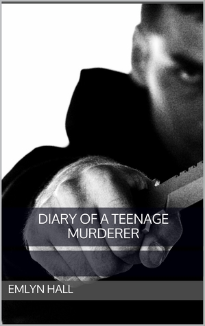 Read Diary of a Teenage Murderer
