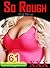 So Rough
