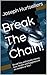 Break The Chain! by Joseph Hurtsellers