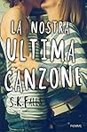 La nostra ultima canzone by S.K. Falls