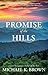Promise of the Hills
