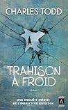 Trahison à froid by Charles Todd