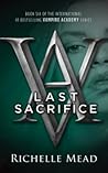 Last Sacrifice by Richelle Mead
