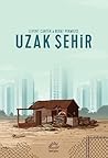 Uzak Şehir by Levent Cantek Uzak Şehir by Levent Cantek