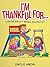 I'm Thankful for...: A Book About Being Grateful!