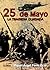 25 de mayo. La tragedia olvidada (Spanish Edition)