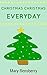 Christmas Christmas Everyday