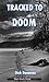 Tracked to Doom: The Story of a Mystery and its Unravelling (Black Heath Classic Crime)