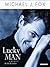 Lucky Man by Michael J. Fox Lucky Man by Michael J. Fox