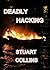 DEADLY HACKING by Stuart Collins