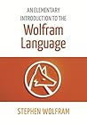 An Elementary Introduction to the Wolfram Language An Elementary Introduction to the Wolfram Language