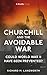Churchill and the Avoidable...