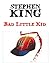 Bad Little Kid by Stephen  King
