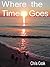 Where the Time Goes: Diary ...