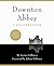 Downton Abbey - A Celebration: The Official Companion to All Six Series