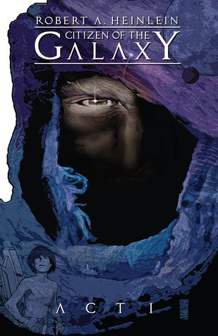 Robert Heinlein's Citizen of the Galaxy #1