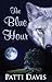 The Blue Hour by Patti   Davis