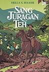 Sang Juragan Teh by Hella S. Haasse Sang Juragan Teh by Hella S. Haasse