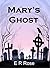 Mary's Ghost (Ruby and Ness...