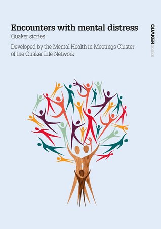 Encounters with Mental Distress: Quaker Stories