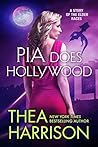 Pia Does Hollywood by Thea Harrison
