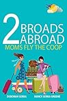 2 Broads Abroad: Moms Fly The Coop