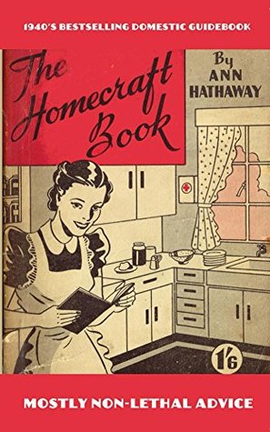 The Homecraft Book: The 1940's domestic guide (Kindle Edition)