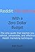 Reddit Marketing with a Zer...