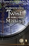 Missing (Clockwork Twist #4) Missing (Clockwork Twist #4)
