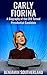 Carly Fiorina: A Biography of the CEO Turned Presidential Candidate